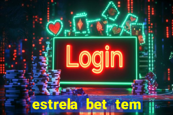 estrela bet tem cash out