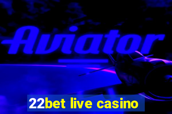 22bet live casino