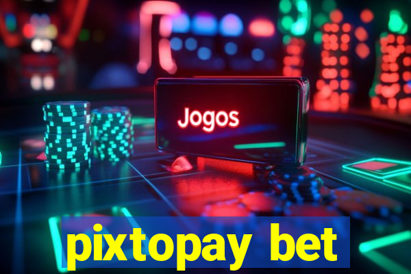 pixtopay bet