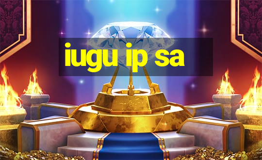 iugu ip sa