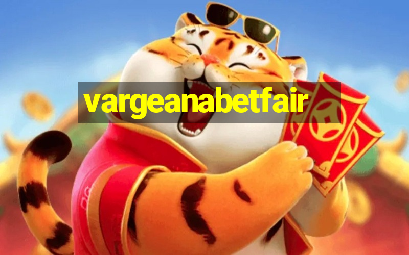 vargeanabetfair