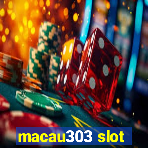 macau303 slot