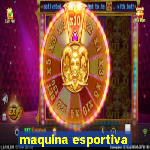 maquina esportiva