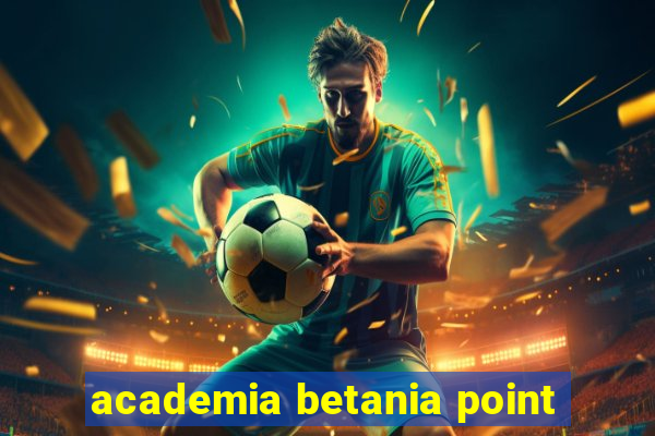 academia betania point