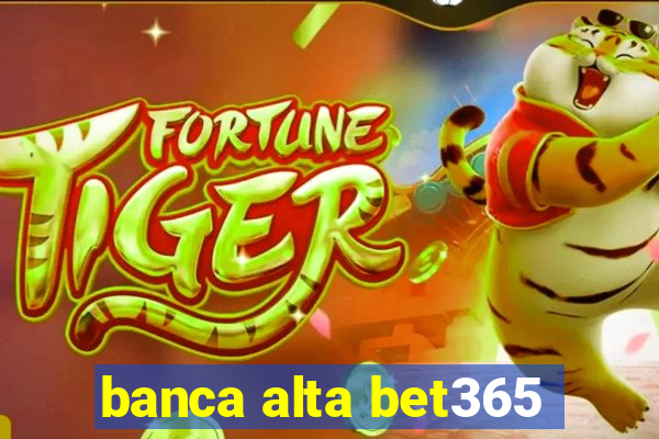 banca alta bet365