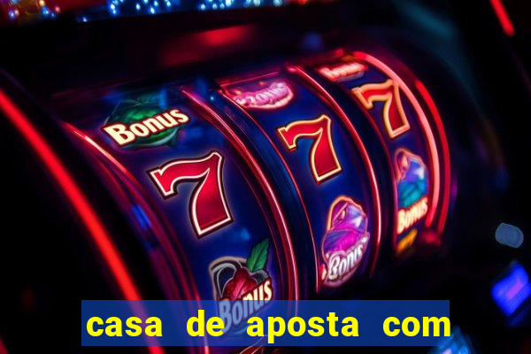 casa de aposta com bonus sem deposito