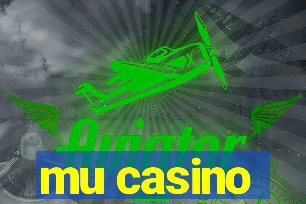 mu casino