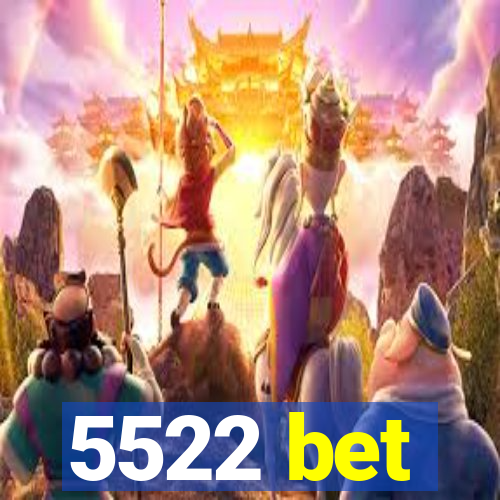 5522 bet