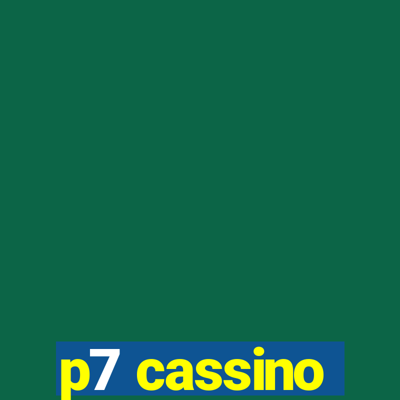 p7 cassino