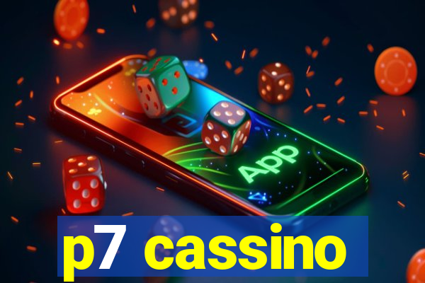 p7 cassino