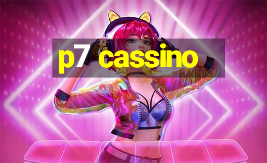 p7 cassino