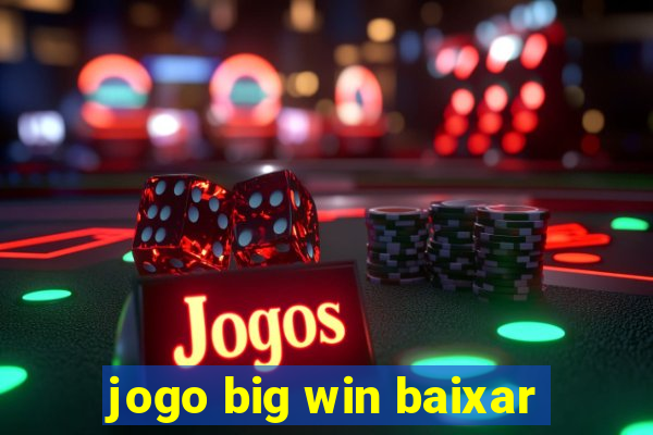 jogo big win baixar