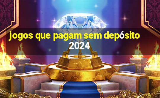 jogos que pagam sem depósito 2024