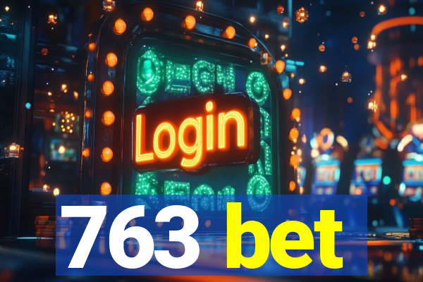 763 bet