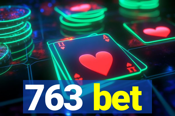 763 bet