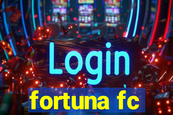 fortuna fc