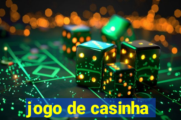 jogo de casinha