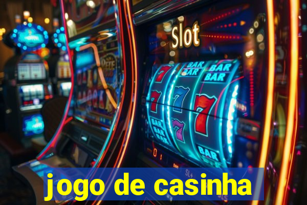 jogo de casinha