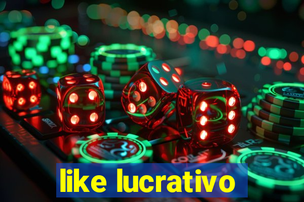 like lucrativo