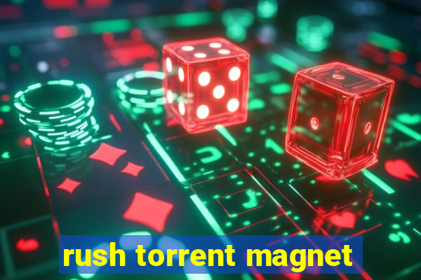 rush torrent magnet