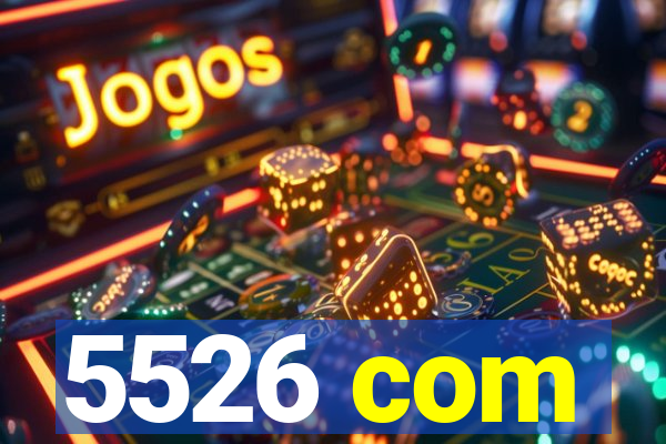 5526 com