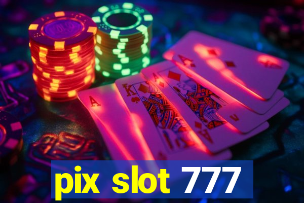 pix slot 777