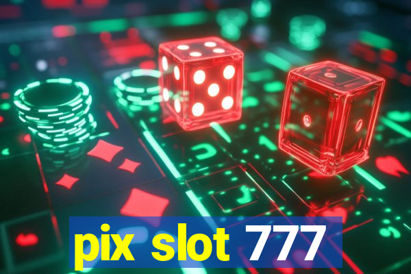 pix slot 777