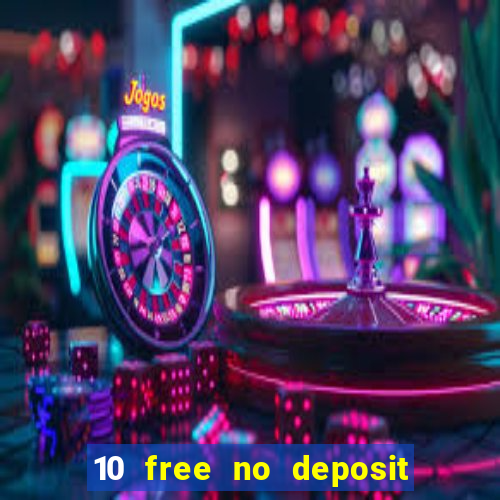 10 free no deposit mobile casino