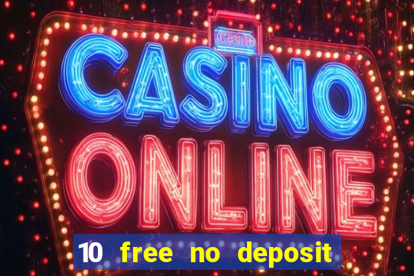 10 free no deposit mobile casino