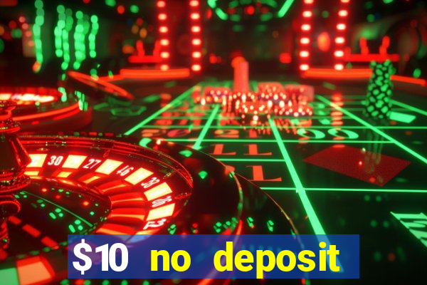 $10 no deposit mobile casino