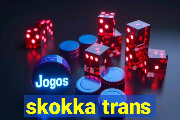 skokka trans