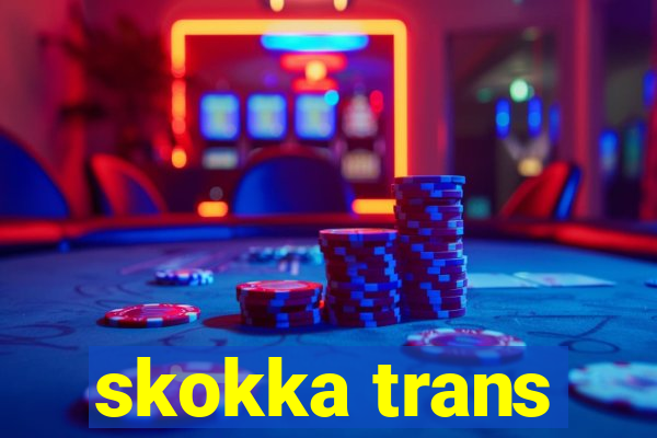 skokka trans