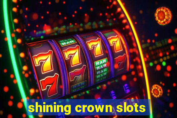 shining crown slots