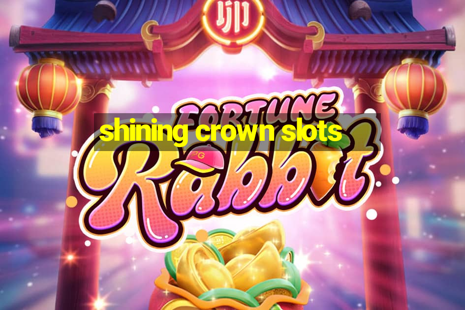 shining crown slots