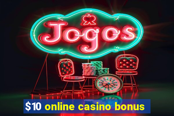 $10 online casino bonus