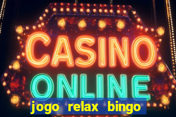 jogo relax bingo realmente paga