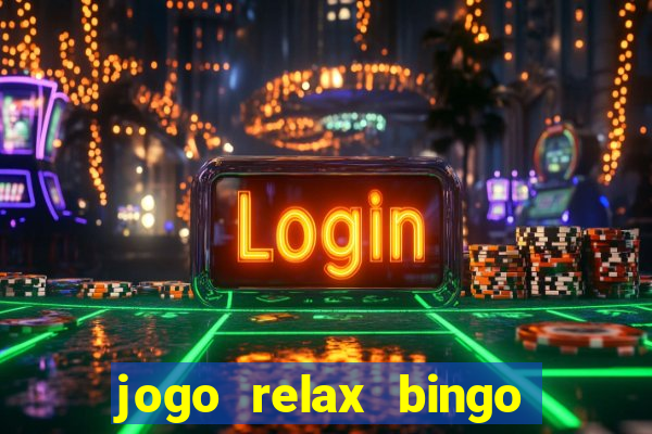 jogo relax bingo realmente paga