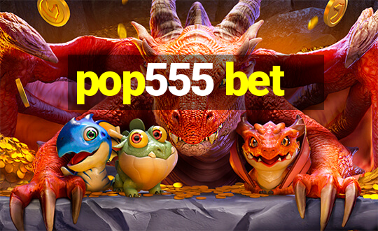 pop555 bet