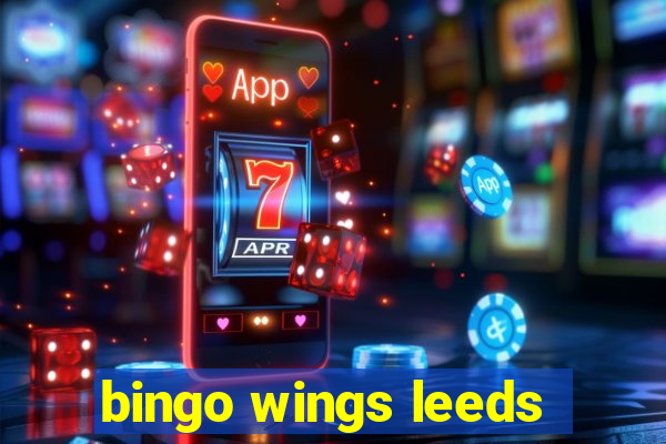 bingo wings leeds