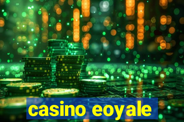 casino eoyale