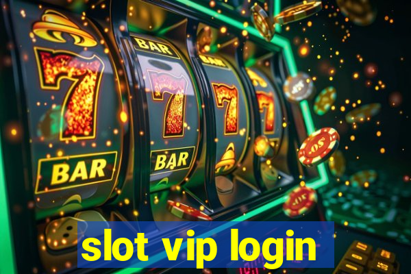 slot vip login