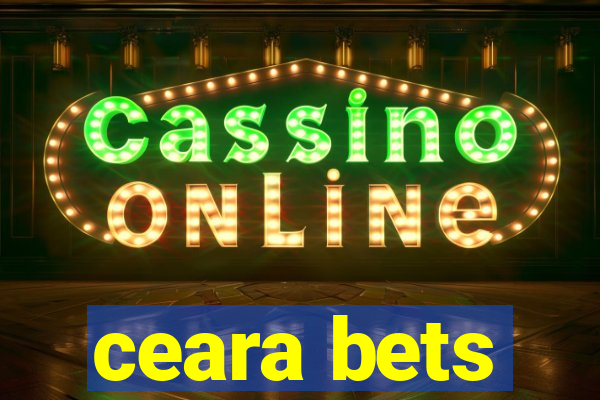 ceara bets