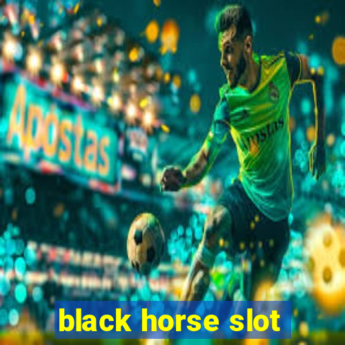 black horse slot