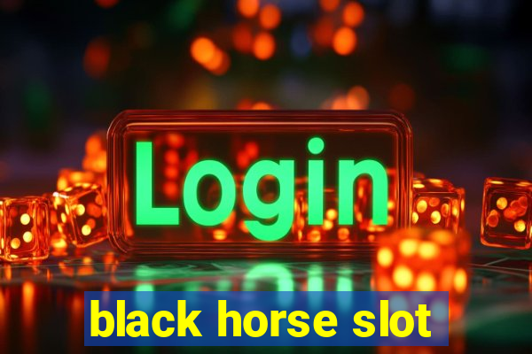 black horse slot