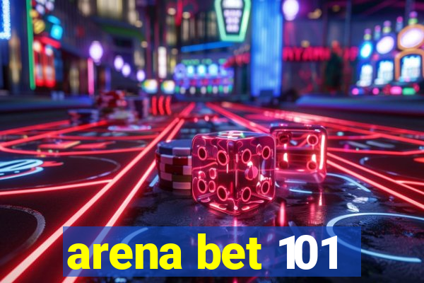 arena bet 101