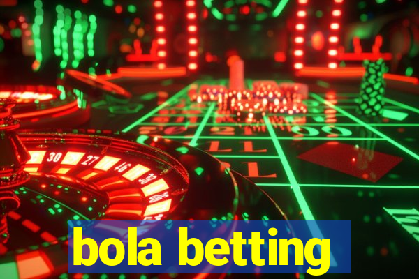 bola betting