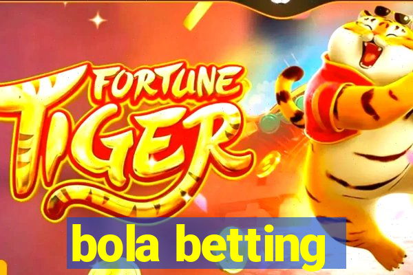 bola betting