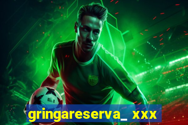 gringareserva_ xxx