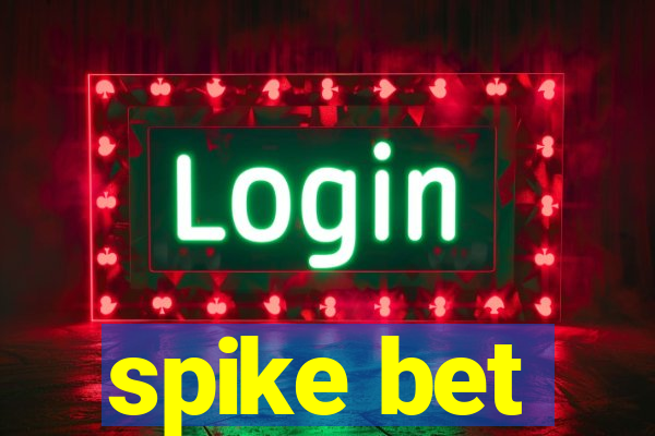 spike bet