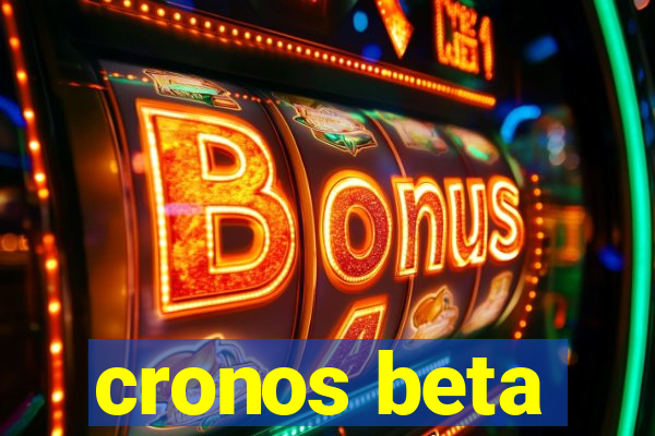 cronos beta